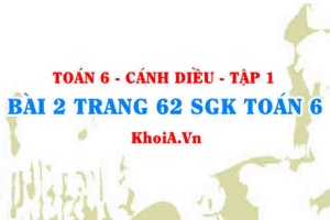 Bài 2 trang 62 SGK Toán 6 tập 1 Cánh Diều